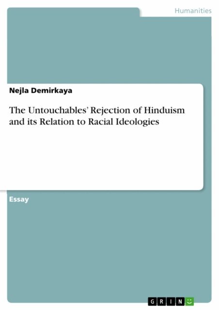 Nejla Demirkaya - Untouchables' Rejection of Hinduism and its Relation to Racial Ideologies, E-bok