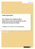 Einsatz der funktionellen Magnetresonanztomographie in der Konsumentenpsychologie