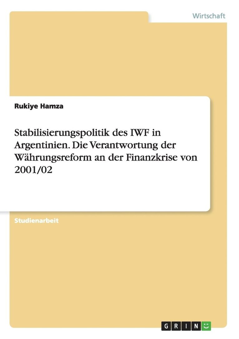 Rukiye Hamza - Stabilisierungspolitik des IWF in Argentinien. Die Verantwortung der Währungsreform an der Finanzkrise von 2001/02, Häftad