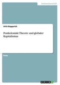 Postkoloniale Theorie und globaler Kapitalismus