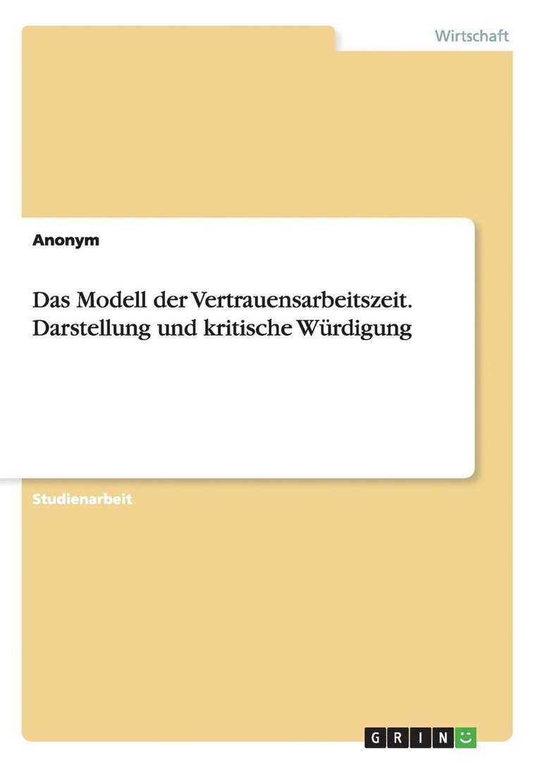 Anonymous - Modell der Vertrauensarbeitszeit. Darstellung und kritische Würdigung, Häftad