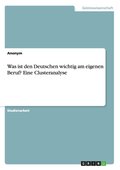 Was ist den Deutschen wichtig am eigenen Beruf? Eine Clusteranalyse