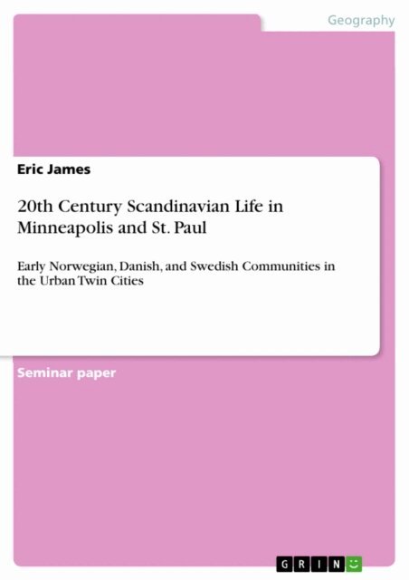 Eric James - 20th Century Scandinavian Life in Minneapolis and St. Paul, E-bok