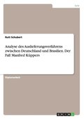 Analyse des Auslieferungsverfahrens zwischen Deutschland und Brasilien. Der Fall Manfred K�ppers