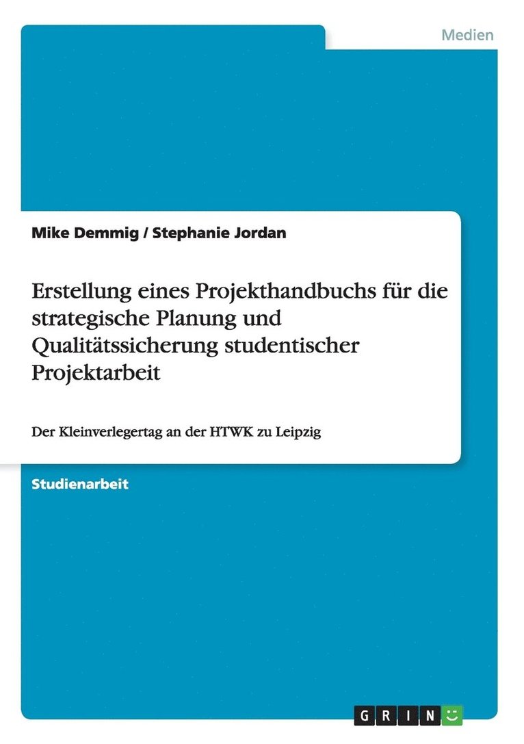 Mike Demmig, Stephanie Jordan - Erstellung eines Projekthandbuchs für die strategische Planung und Qualitätssicherung studentischer Projektarbeit, Häftad. Tillgänglighet: Lägg i varukorg