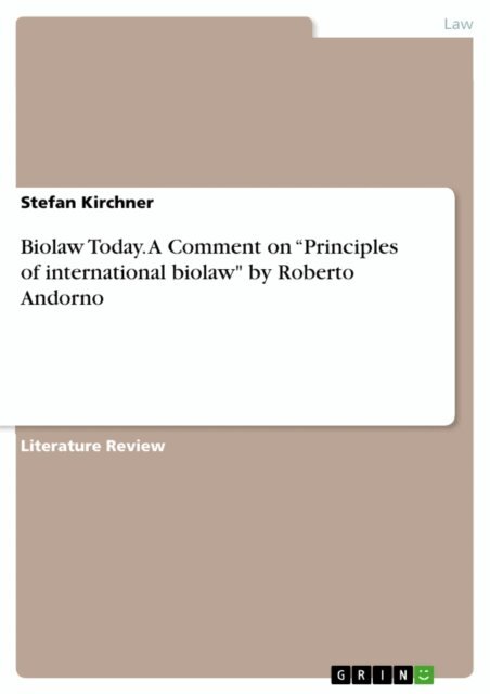 Stefan Kirchner - Biolaw Today. A Comment on &quote;Principles of international biolaw&quote; by Roberto Andorno, E-bok