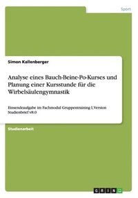 Analyse eines Bauch-Beine-Po-Kurses und Planung einer Kursstunde für die Wirbelsäulengymnastik