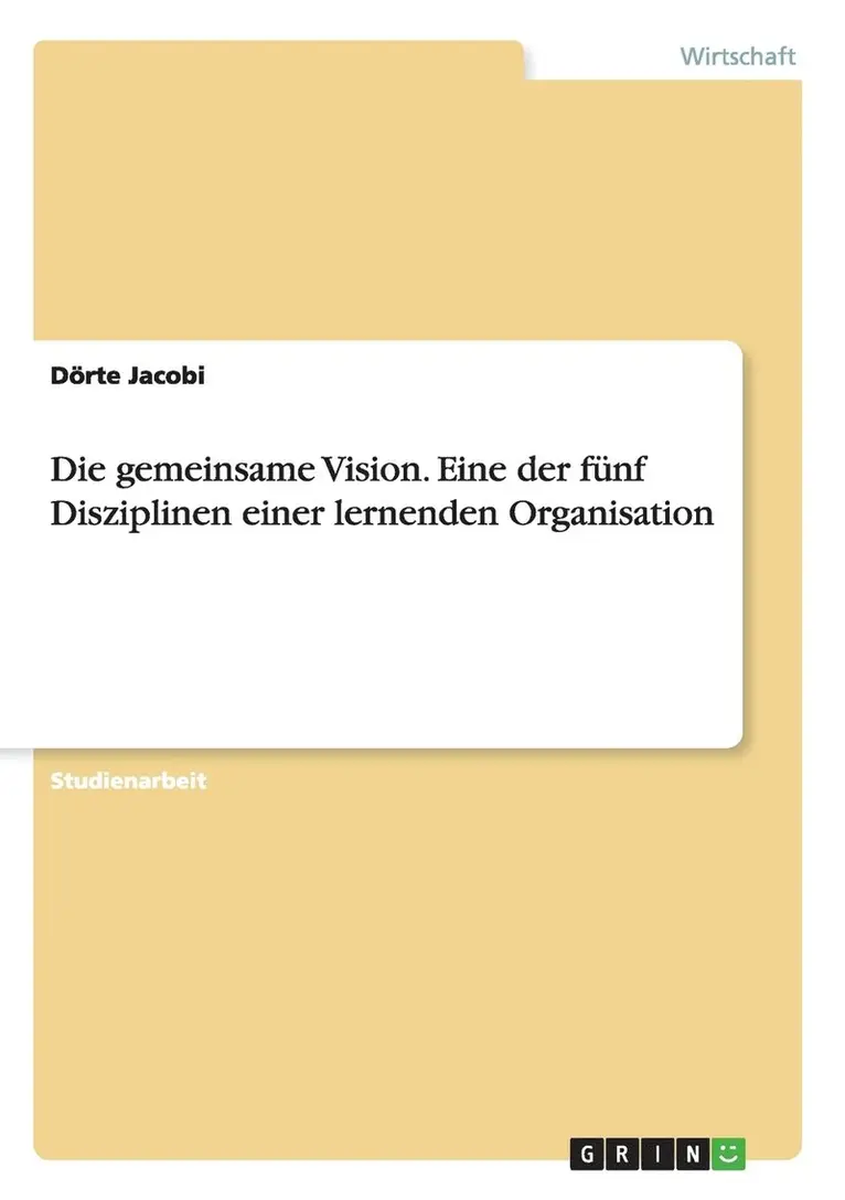Dörte Jacobi - gemeinsame Vision. Eine der fünf Disziplinen einer lernenden Organisation, Häftad. Tillgänglighet: Lägg i varukorg