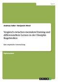 Vergleich zwischen mentalem Training und differenziellem Lernen in der Disziplin Kugelsto�en