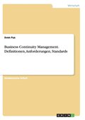 Business Continuity Management. Definitionen, Anforderungen, Standards