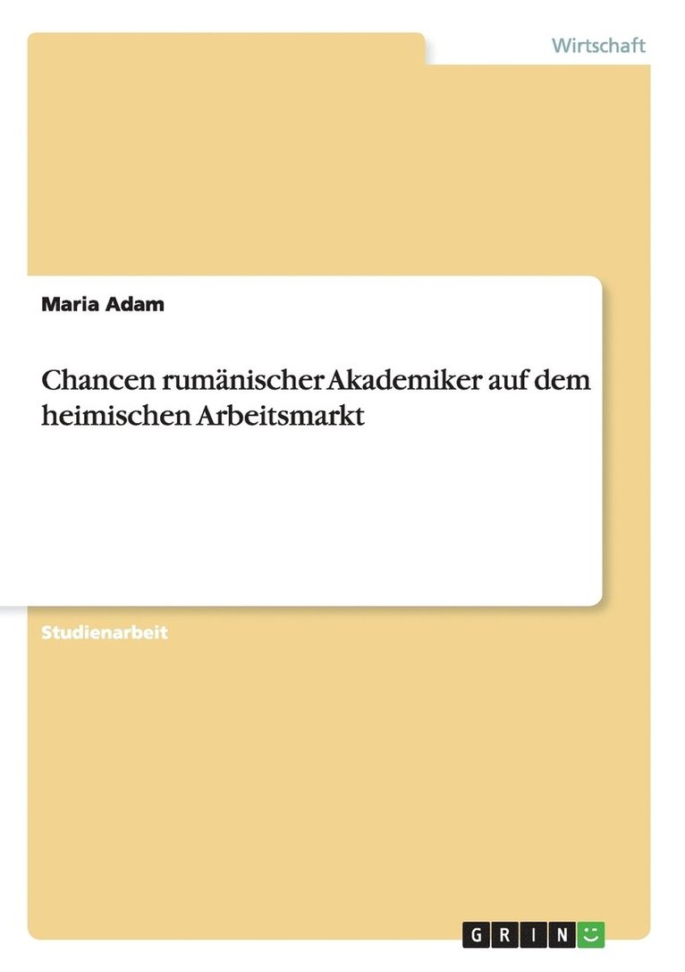 Maria Adam - Chancen rumänischer Akademiker auf dem heimischen Arbeitsmarkt, Häftad