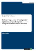 Software-Ergonomie. Grundlagen Der Optimalen Ausgestaltung Von Computersystemen Fur Die Benutzer