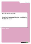 Gestión Urbanística E Institucionalidad En América Del Sur