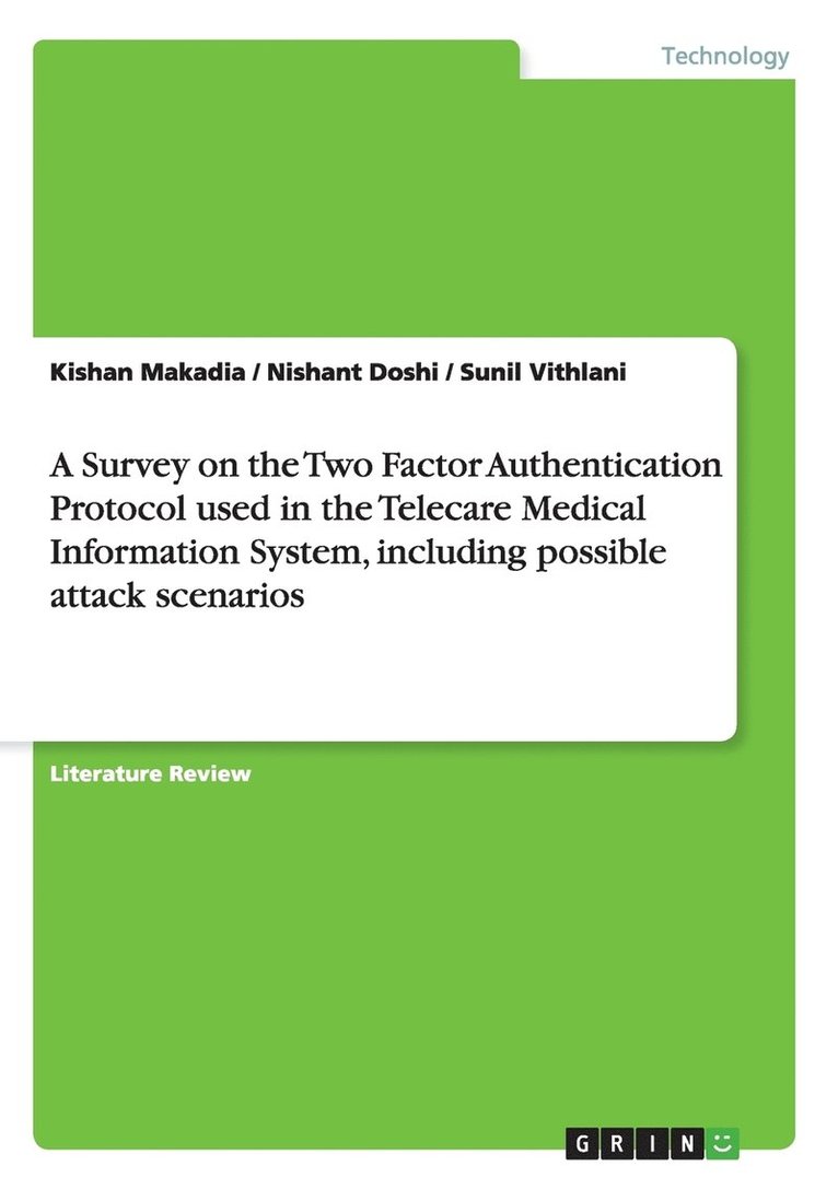 Kishan Makadia, Nishant Doshi, Sunil Vithlani - Survey on the Two Factor Authentication Protocol used in the Telecare Medical Information System, including possible attack scenarios, Häftad. Tillgänglighet: Lägg i varukorg