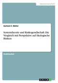 Systemtheorie und Risikogesellschaft. Ein Vergleich mit Perspektive auf �kologische Risiken