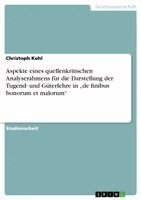 Christoph Kehl - Aspekte eines quellenkritischen Analyserahmens für die Darstellung der Tugend- und Güterlehre in "de finibus bonorum et malorum", Häftad