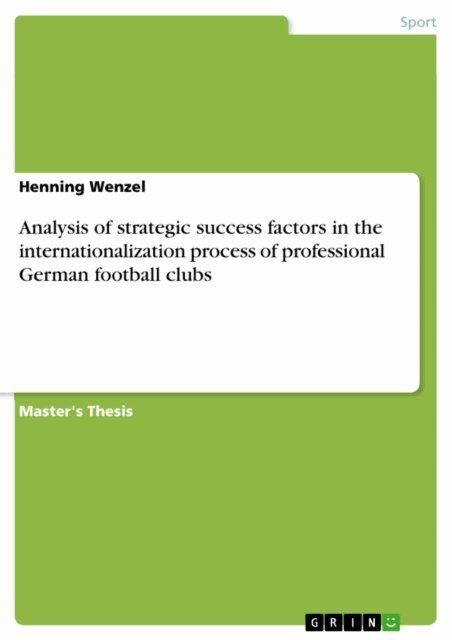 Henning Wenzel - Analysis of strategic success factors in the internationalization process of professional German football clubs, E-bok
