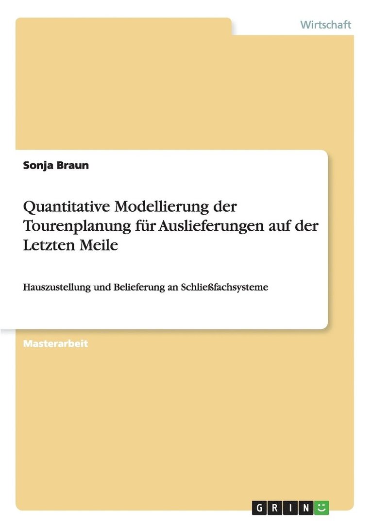 Sonja Braun - Quantitative Modellierung der Tourenplanung für Auslieferungen auf der Letzten Meile, Häftad