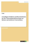 Grundlagen, Verfahren und Besonderheiten bei der Unternehmensbewertung von kleinen und mittleren Unternehmen