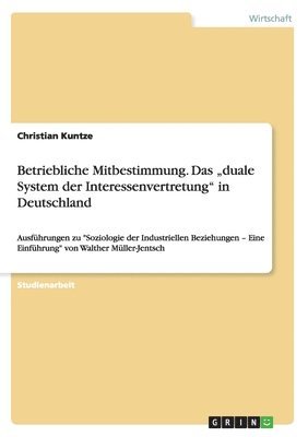 Christian Kuntze - Betriebliche Mitbestimmung. Das "duale System der Interessenvertretung" in Deutschland, Häftad