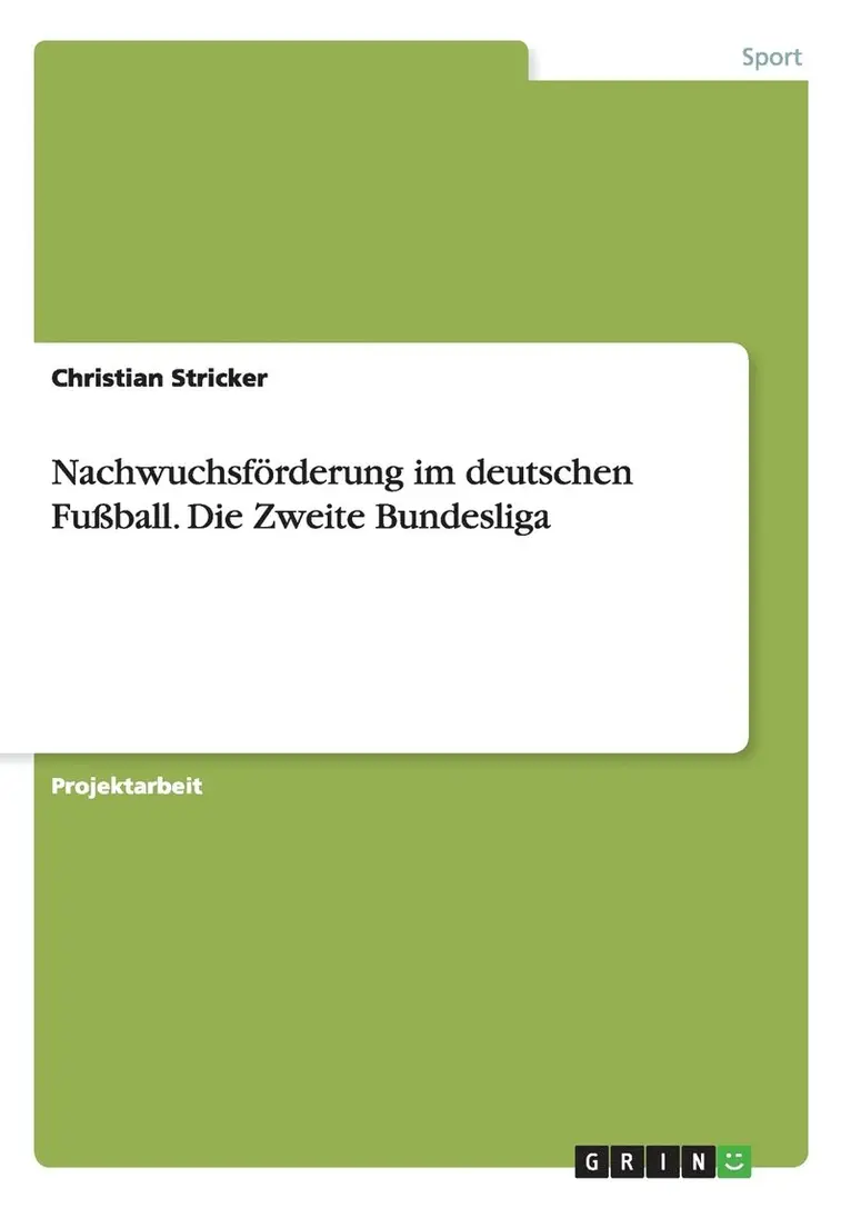 Christian Stricker - Nachwuchsförderung im deutschen Fußball. Die Zweite Bundesliga, Häftad. Tillgänglighet: Lägg i varukorg