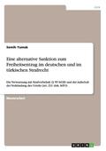 Eine alternative Sanktion zum Freiheitsentzug im deutschen und im t�rkischen Strafrecht