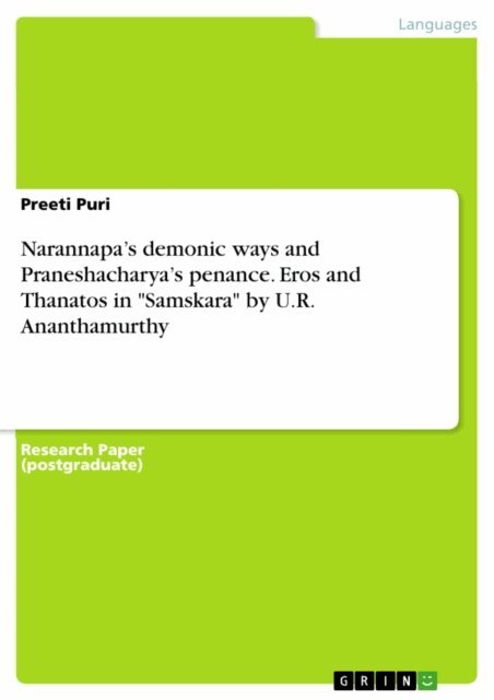 Narannapa's demonic ways and Praneshacharya's penance. Eros and Thanatos in &quote;Samskara&quote; by U.R. Ananthamurthy