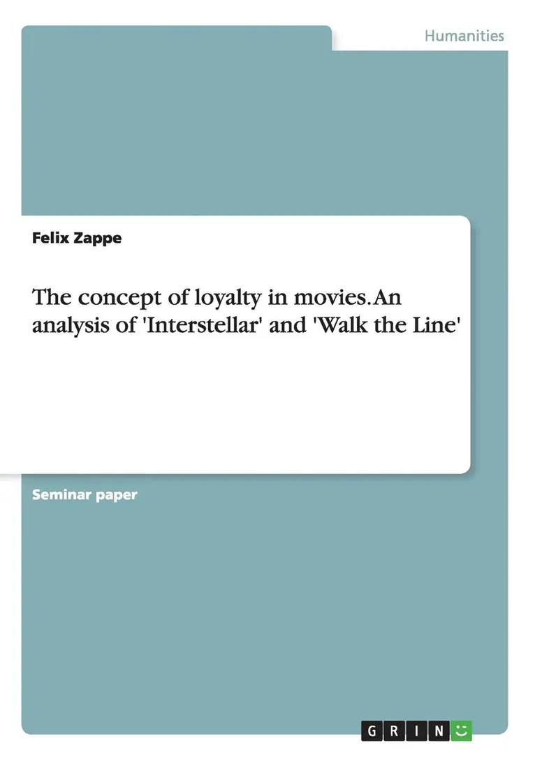 Felix Zappe - concept of loyalty in movies. An analysis of 'Interstellar' and 'Walk the Line', Häftad. Tillgänglighet: Lägg i varukorg
