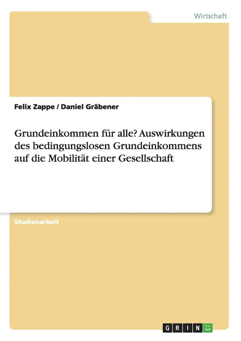 Felix Zappe, Daniel Gräbener - Grundeinkommen für alle? Auswirkungen des bedingungslosen Grundeinkommens auf die Mobilität einer Gesellschaft, Häftad. Tillgänglighet: Lägg i varukorg