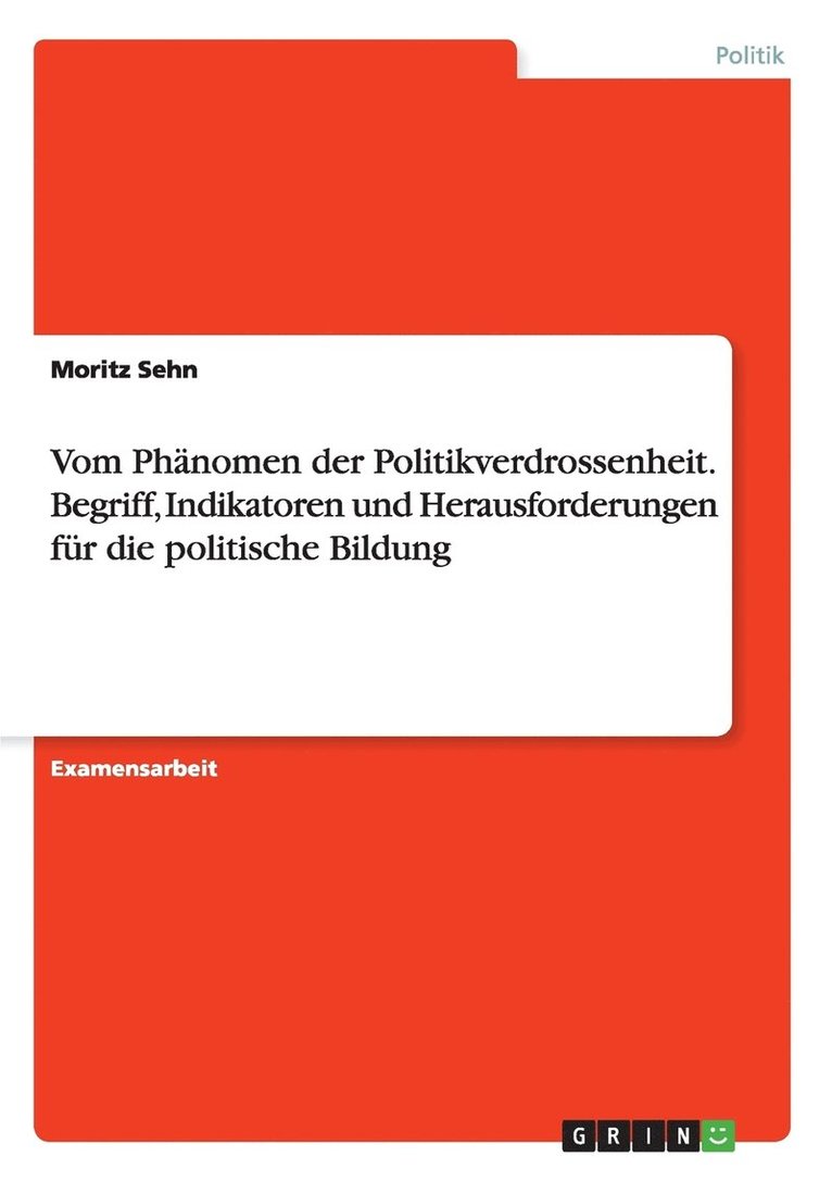 Moritz Sehn - Vom Phänomen der Politikverdrossenheit. Begriff, Indikatoren und Herausforderungen für die politische Bildung, Häftad