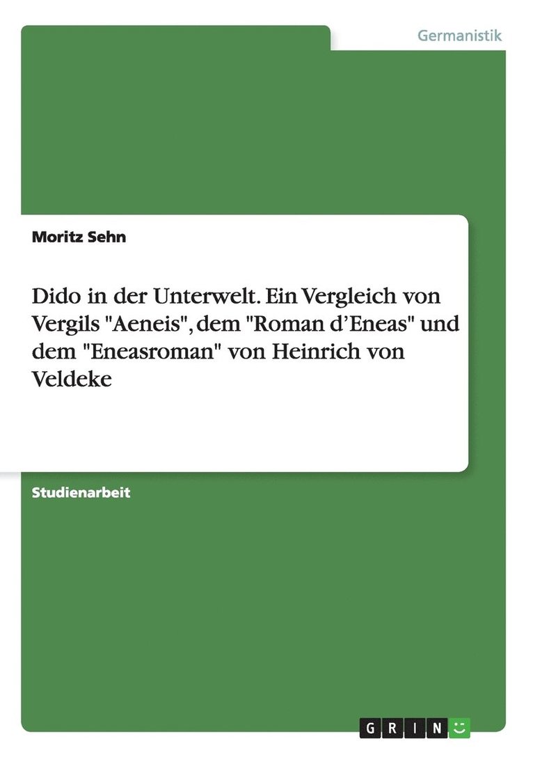 Moritz Sehn - Dido in der Unterwelt. Ein Vergleich von Vergils "Aeneis", dem "Roman d'Eneas" und dem "Eneasroman" von Heinrich von Veldeke, Häftad