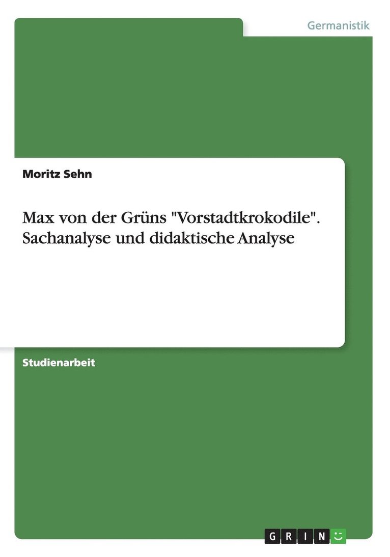 Moritz Sehn - Max von der Grüns "Vorstadtkrokodile". Sachanalyse und didaktische Analyse, Häftad