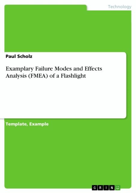 Paul Scholz - Examplary Failure Modes and Effects Analysis (FMEA) of a Flashlight, E-bok. Tillgänglighet: Lägg i varukorg