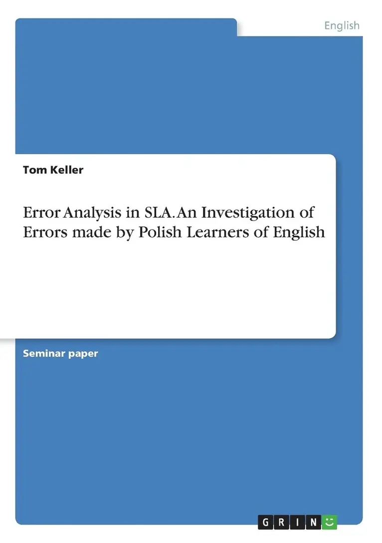 Tom Keller - Error Analysis in SLA. An Investigation of Errors made by Polish Learners of English, Häftad. Tillgänglighet: Lägg i varukorg