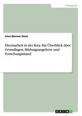 Elternarbeit in der Kita. Ein �berblick �ber Grundlagen, Bildungsangebote und Forschungsstand