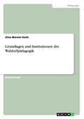 Grundlagen und Institutionen der Waldorfp�dagogik