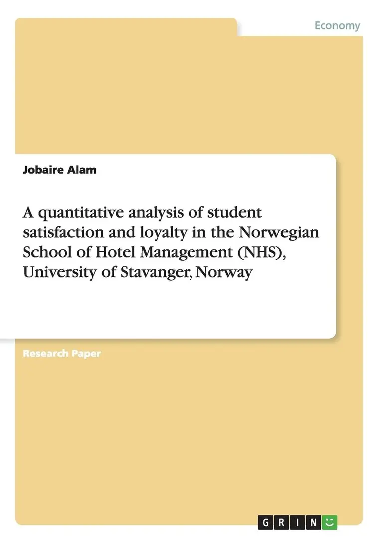 Jobaire Alam - quantitative analysis of student satisfaction and loyalty in the Norwegian School of Hotel Management (NHS), University of Stavanger, Norway, Häftad. Tillgänglighet: Lägg i varukorg
