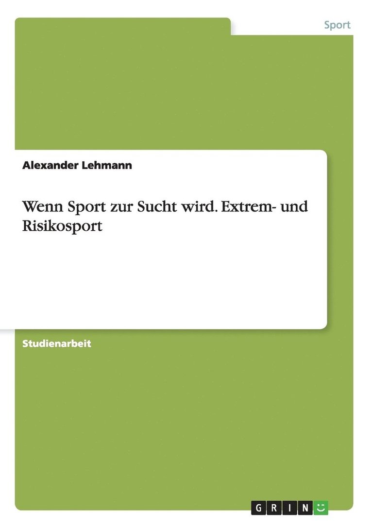 Alexander Lehmann - Wenn Sport zur Sucht wird. Extrem- und Risikosport, Häftad