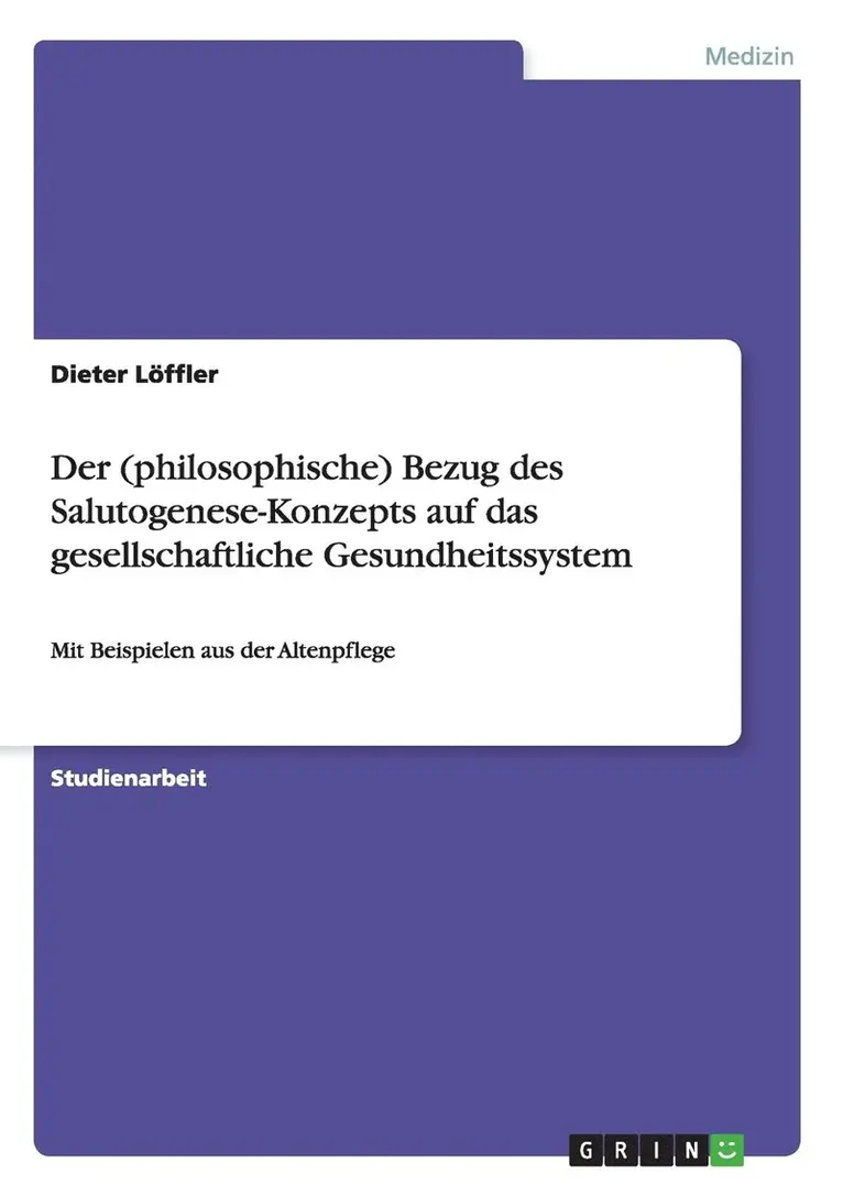 Dieter Löffler - (philosophische) Bezug des Salutogenese-Konzepts auf das gesellschaftliche Gesundheitssystem, Häftad. Tillgänglighet: Lägg i varukorg