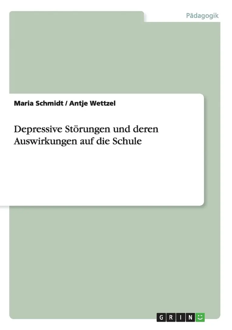 Maria Schmidt, Antje Wettzel - Depressive Störungen und deren Auswirkungen auf die Schule, Häftad. Tillgänglighet: Lägg i varukorg