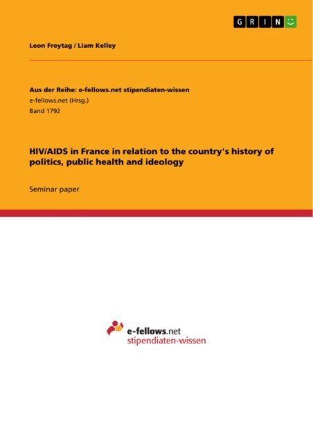 Liam Kelley, Leon Freytag - HIV/AIDS in France in relation to the country's history of politics, public health and ideology, E-bok