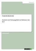 Stottern als Störungsbild im Rahmen der ICF