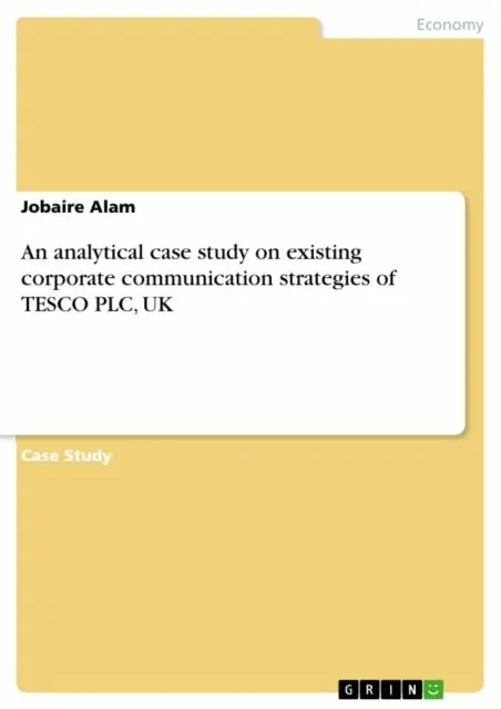 Jobaire Alam - analytical case study on existing corporate communication strategies of TESCO PLC, UK, E-bok. Tillgänglighet: Lägg i varukorg