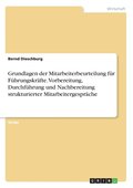 Grundlagen der Mitarbeiterbeurteilung f�r F�hrungskr�fte. Vorbereitung, Durchf�hrung und Nachbereitung strukturierter Mitarbeitergespr�che