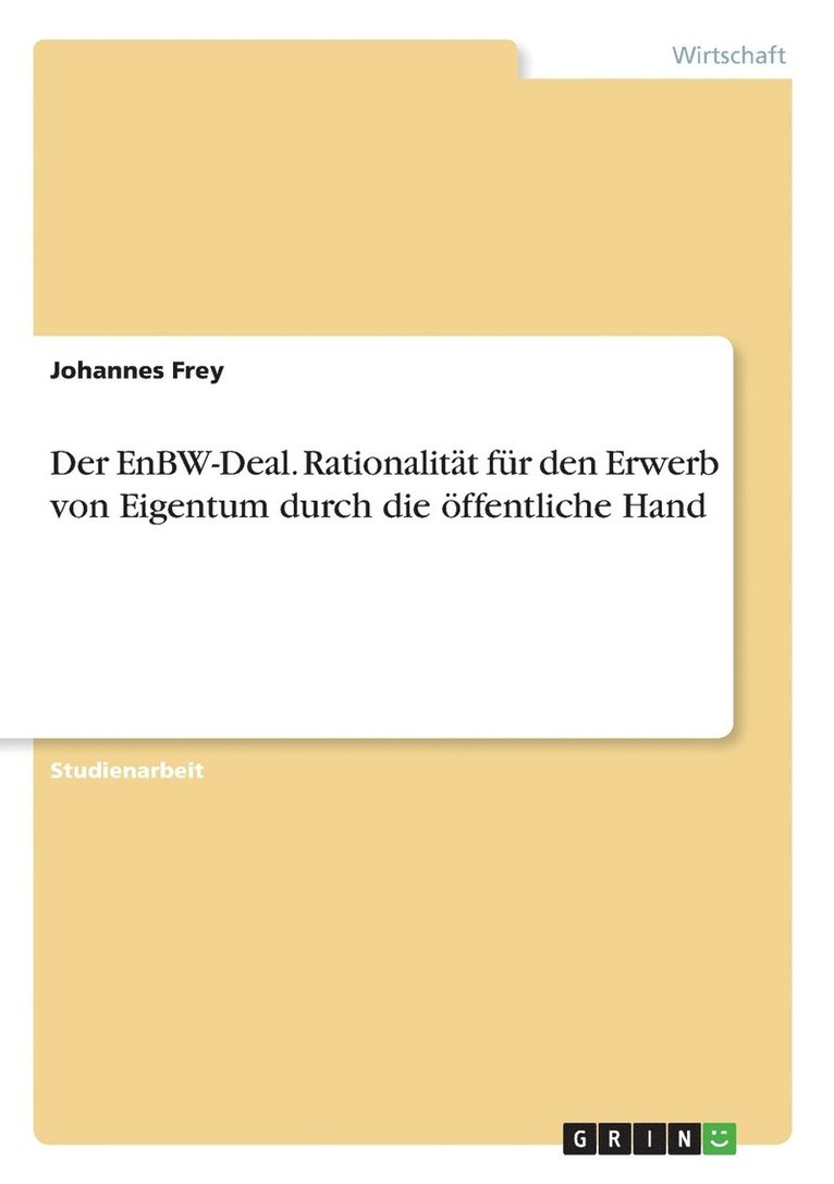 Johannes Frey - EnBW-Deal. Rationalität für den Erwerb von Eigentum durch die öffentliche Hand, Häftad