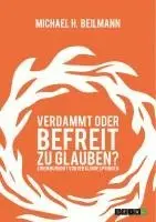 Michael H Beilmann - Verdammt oder befreit zu glauben? Einem Burnout von der Klinge springen, Häftad. Tillgänglighet: Lägg i varukorg