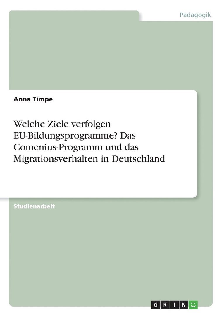 Martha Müller - Welche Ziele verfolgen EU-Bildungsprogramme? Das Comenius-Programm und das Migrationsverhalten in Deutschland, Häftad