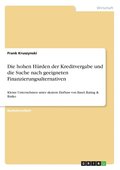 hohen H�rden der Kreditvergabe und die Suche nach geeigneten Finanzierungsalternativen