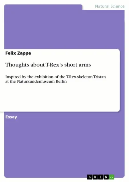 Felix Zappe - Thoughts about T-Rex's short arms, E-bok. Tillgänglighet: Lägg i varukorg