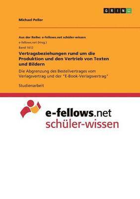 Michael Peller - Vertragsbeziehungen rund um die Produktion und den Vertrieb von Texten und Bildern, Häftad